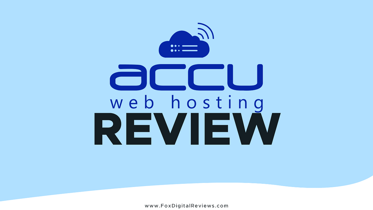 AccuWebHosting Review 2022 : Features, Pricing, Pros & Cons | by FoxDigitalReviews | Medium
