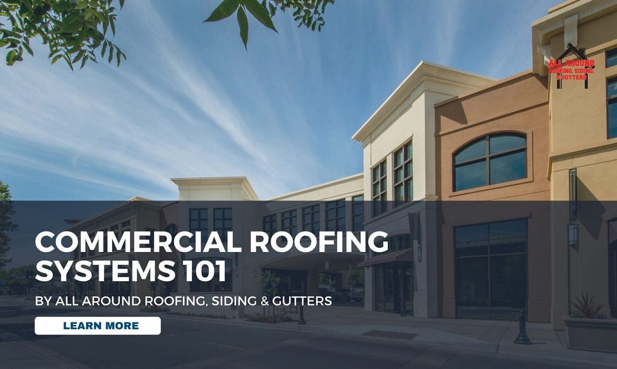 Commercial Roofing Systems 101 AllAroundRoofing,Siding&Gutters Medium