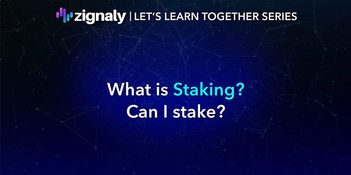 LLTS20 — What is staking? Can I Stake? | by Let's Learn Together Series ...