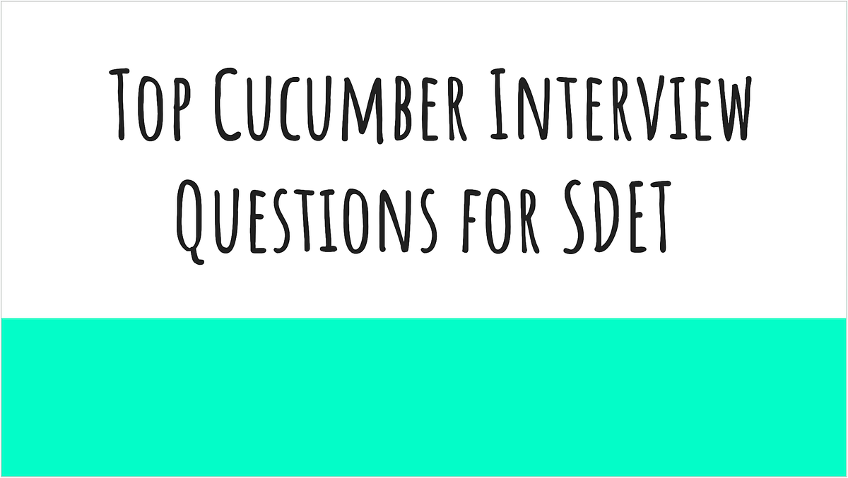 Cucumber With Java Interview Questions at Catherine Nott blog