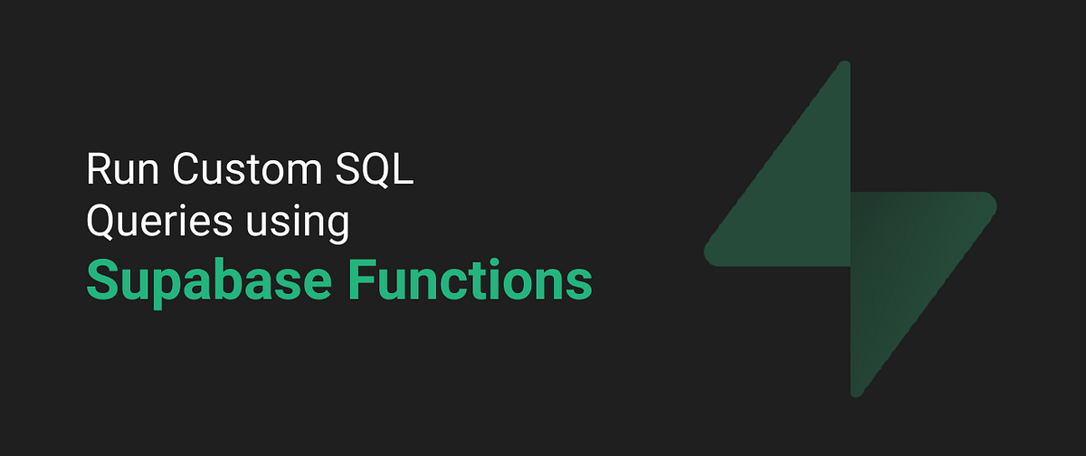 How to run custom SQL queries using functions in Supabase | by Razvan ...