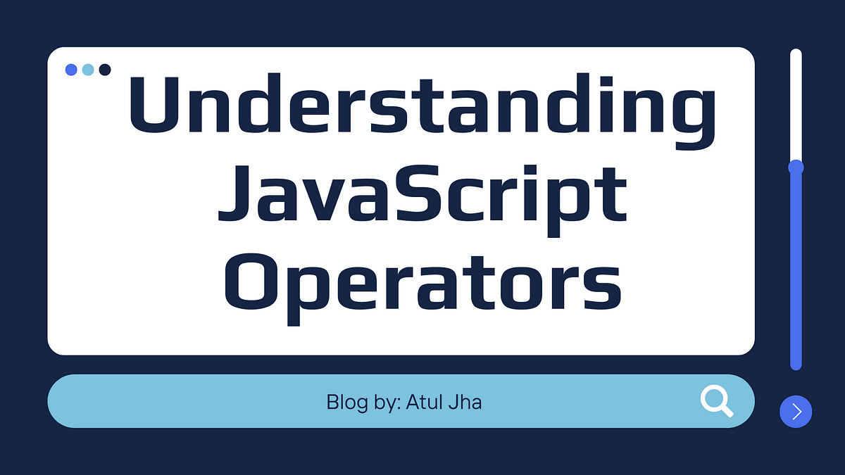Understanding JavaScript Operators | by Atul jha | Medium