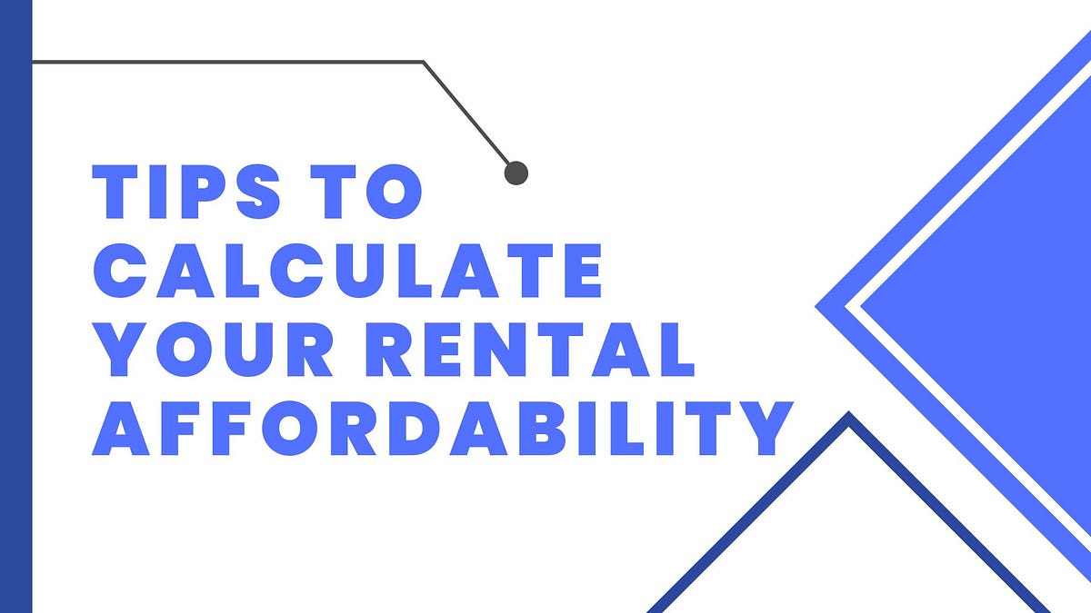 Tips to calculate your rental affordability by Anil Kumar Medium