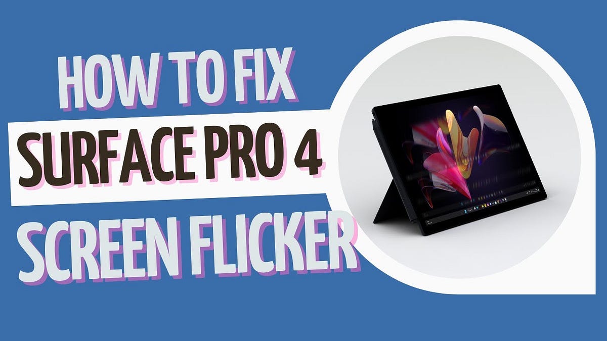 Surface Pro 4 Flickering or Scrambled Issue by Tech G Pass Medium