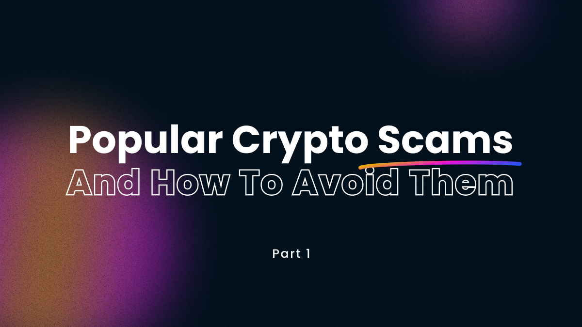 Here are the most popular crypto scams and how to avoid them by Diana