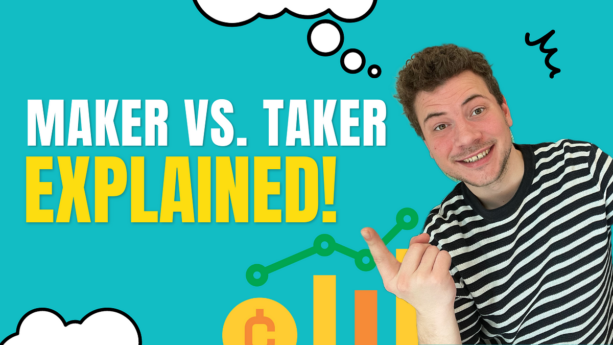 Crypto Maker vs. Taker Trades: Explained  Medium