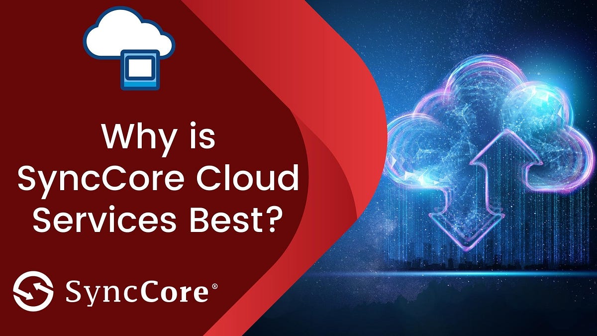 SyncCore Reviews: Why is SyncCore Cloud Services Best? | by SyncCore ...