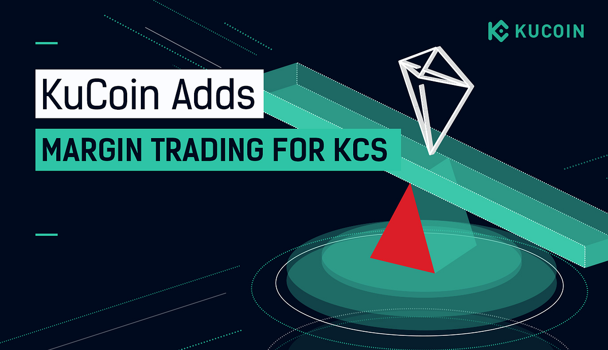 KuCoin Adds Margin Trading for KCS With 10x Leverage by KuCoin