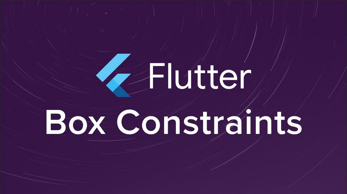 Box constraints in Flutter. In the previous post, we learned about… | by Om  Londhe | Medium