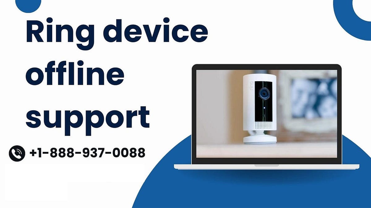 Ring Camera Offline, How to Fix Call +18889370088 Medium
