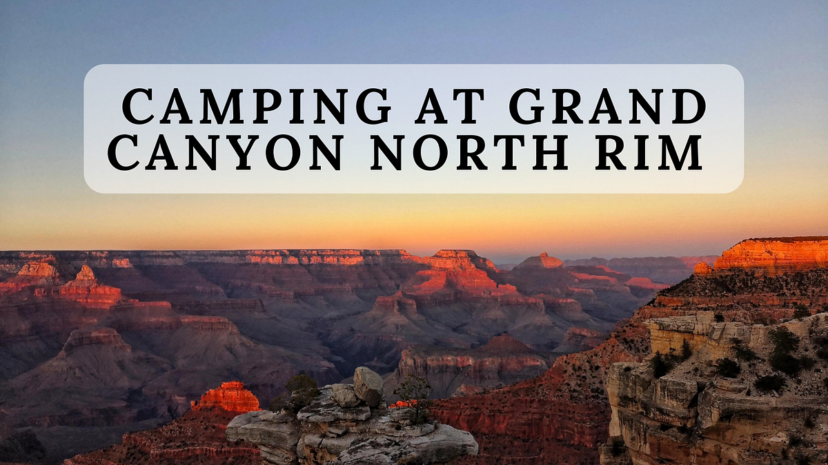 Overlanding and BoondockingCamping at the North Rim of the Grand