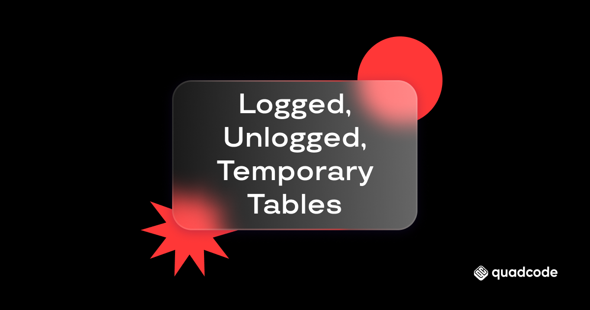 Logged, Unlogged and Temporary Tables in PostgreSQL by Azat Yakupov | Level  Up Coding