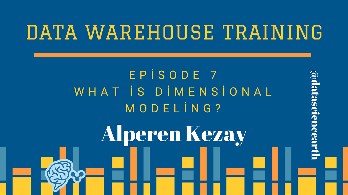 Data Warehouse Training — Episode 7 — What is Dimensional Modeling ...