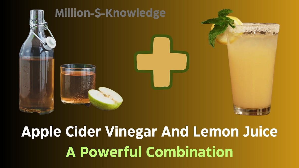 Apple Cider Vinegar And Lemon Juice Benefits by MillionKnowledge