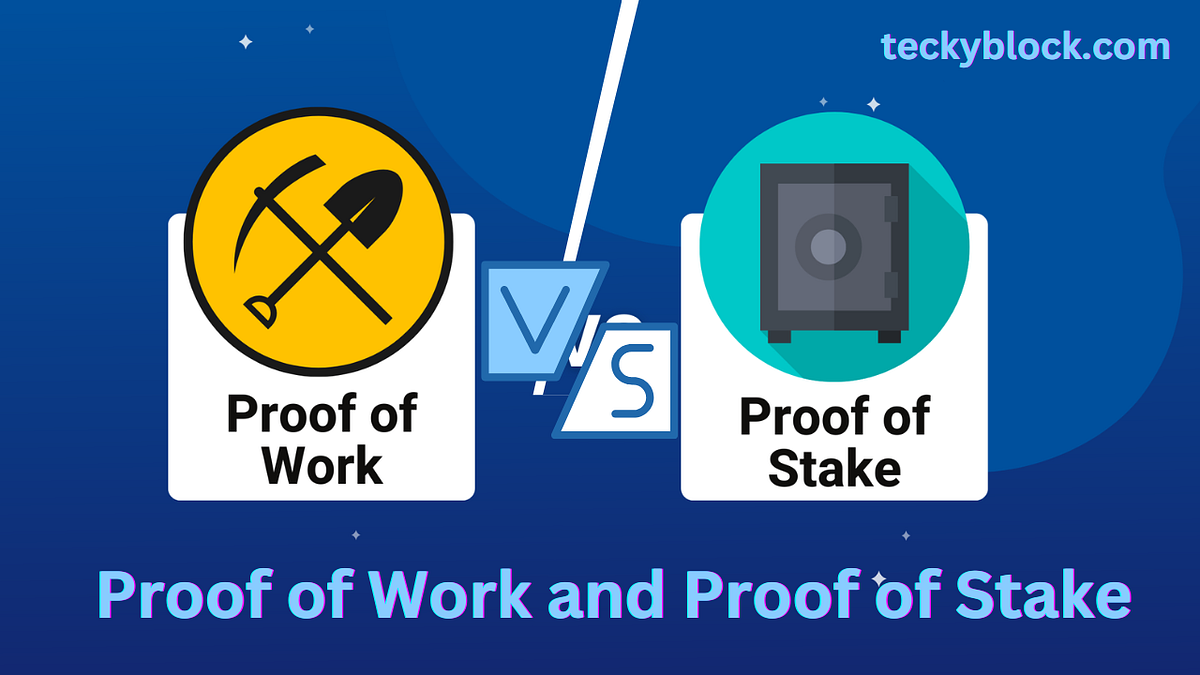 Understanding Proof of Work and Proof of Stake: Features, Advantages, and  Disadvantages | by TeckyBlock | Medium