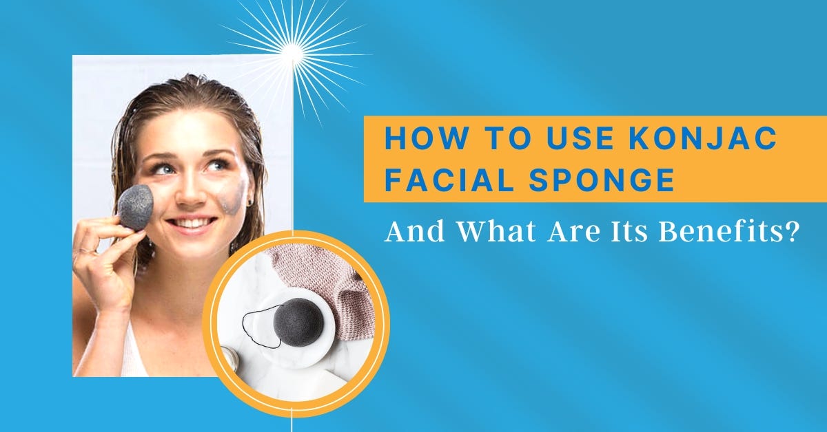 How To Use Konjac Facial Sponge And What Are Its Benefits? Sponge Center Medium