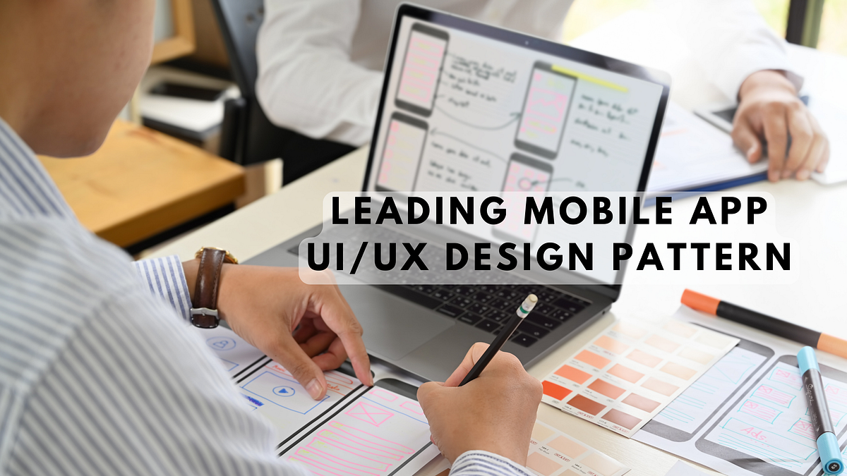 10 Leading Mobile App UI/UX Design Pattern | by Swarnalata Shetty ...