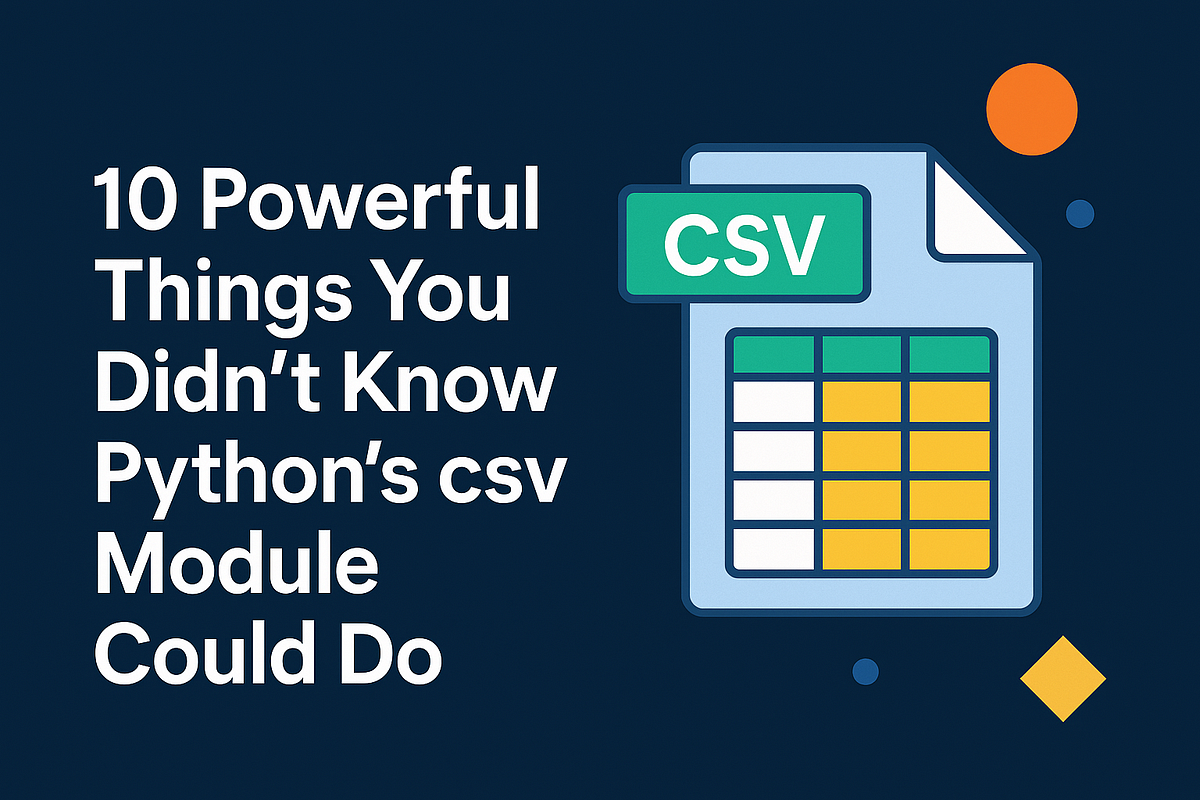 10 Powerful Things You Didn’t Know Python’s CSV Module Could Do | by ...