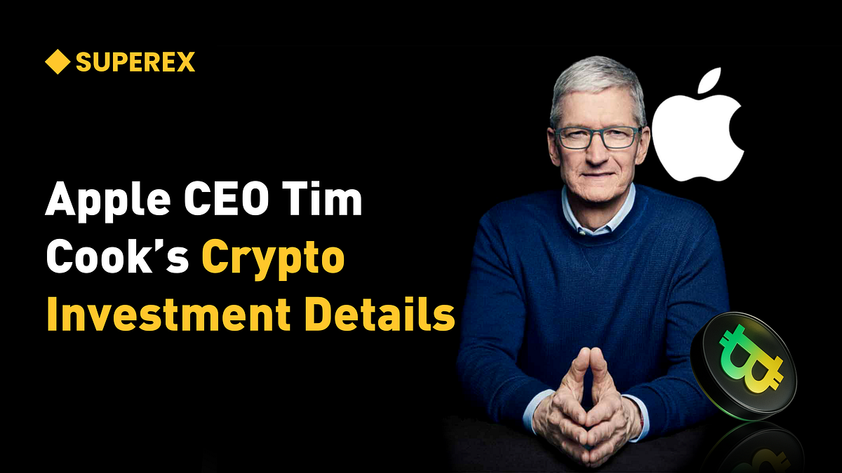 Apple CEO Tim Cook Publicly Admits Holding Crypto for the First Time: The  Force Behind Bitcoin and Ethereum | by SuperEx | Medium