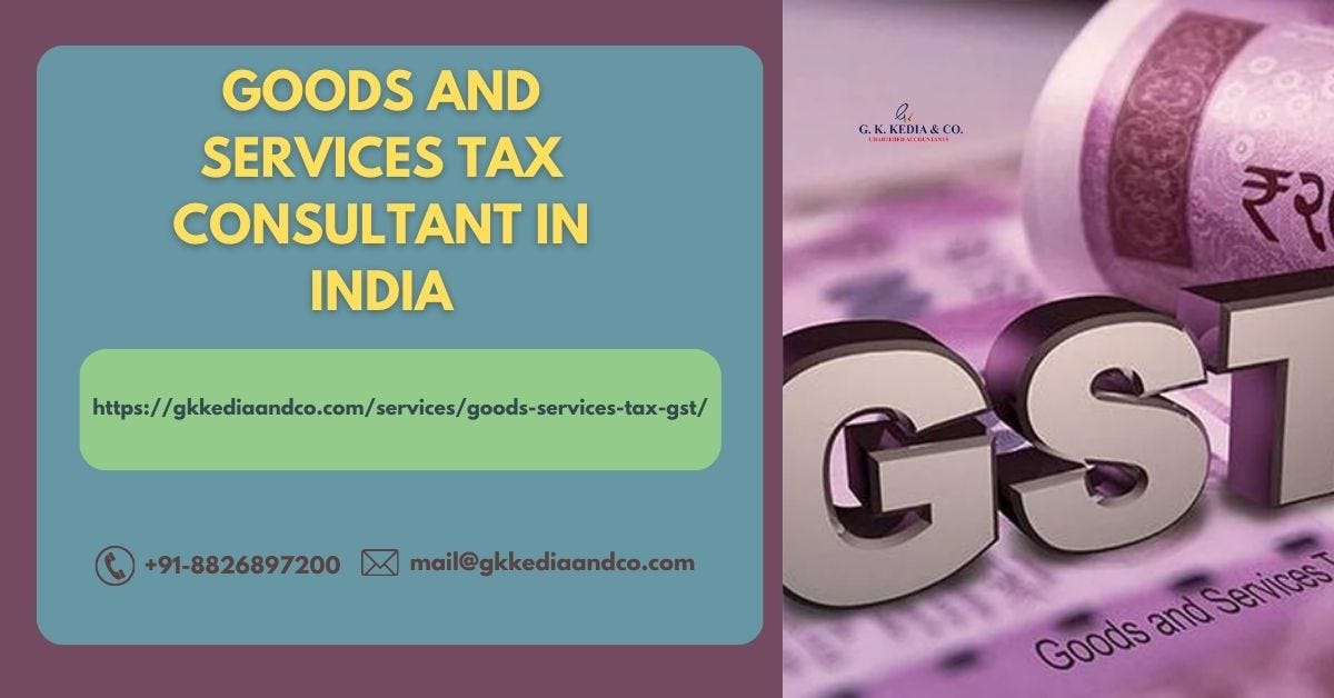 Breaking Down the Goods and Services Tax Consultant in India by G K