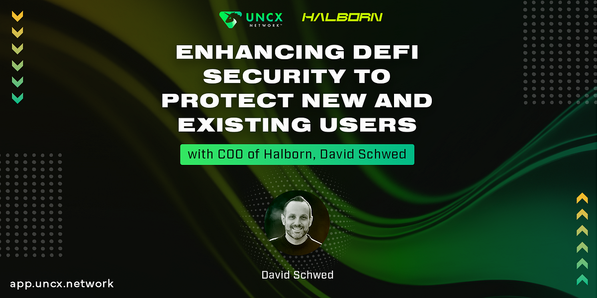 Enhancing DeFi Security to Protect New and Existing Users | by UNCX ...