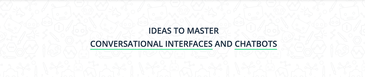50+ Concepts To Master Chatbots And Conversational interfaces | by ...