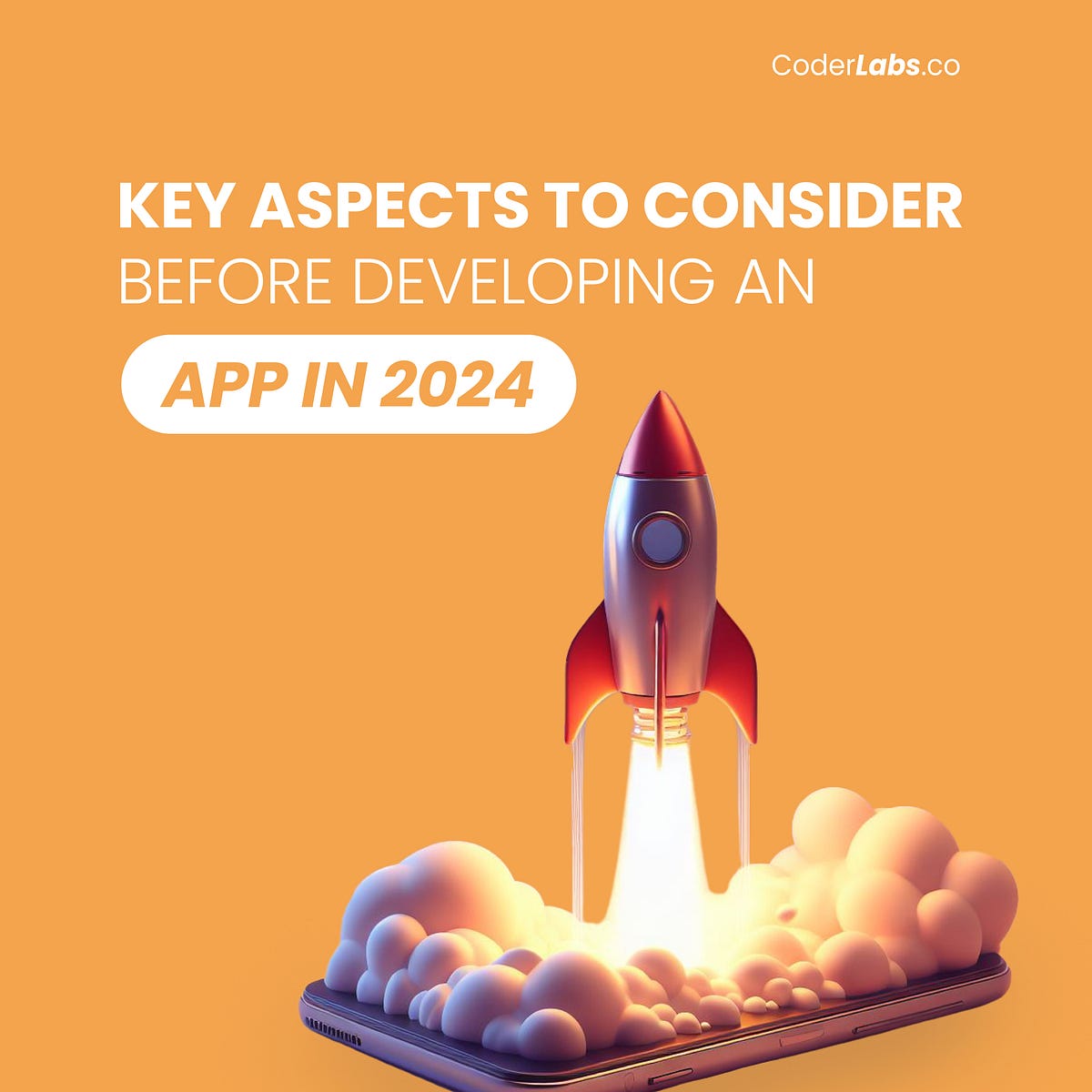 Key aspects to consider before developing ap app in 2024 | by CoderLabs ...