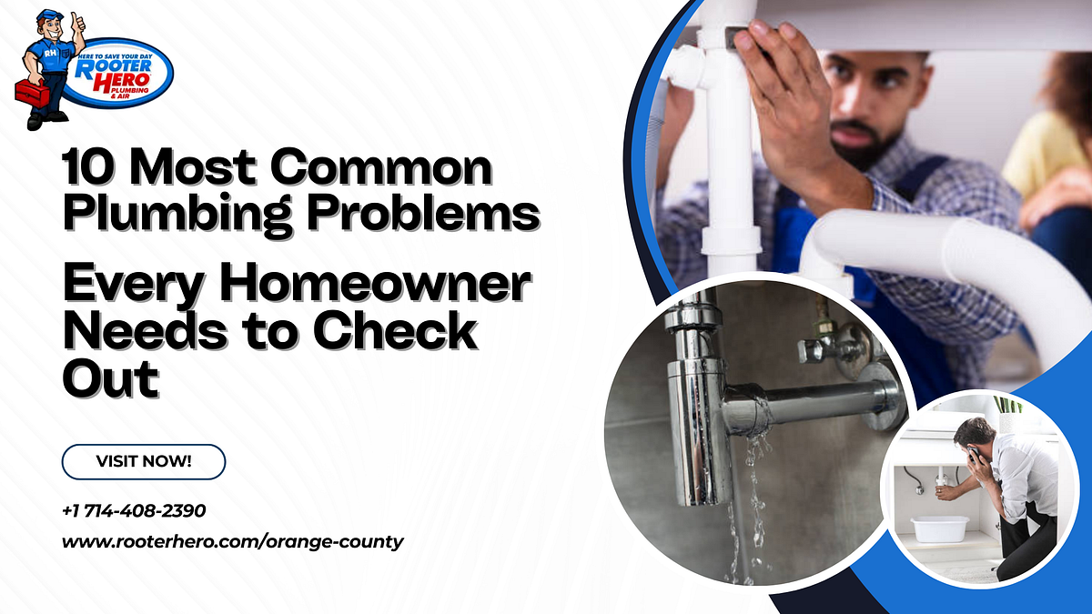 10 Most Common Plumbing Problems Every Homeowner Needs to Check Out by Rooter Hero Plumbing of