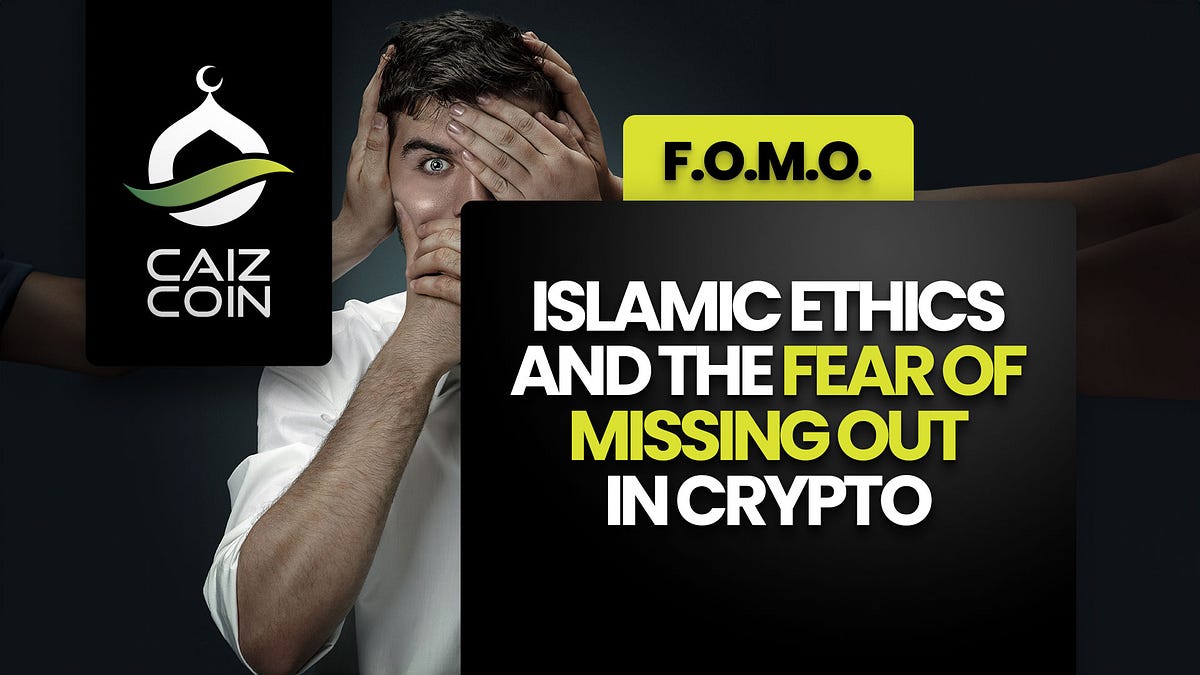 Islamic Ethics and the Fear of Missing Out in Cryptocurrency | by Caiz |  Medium