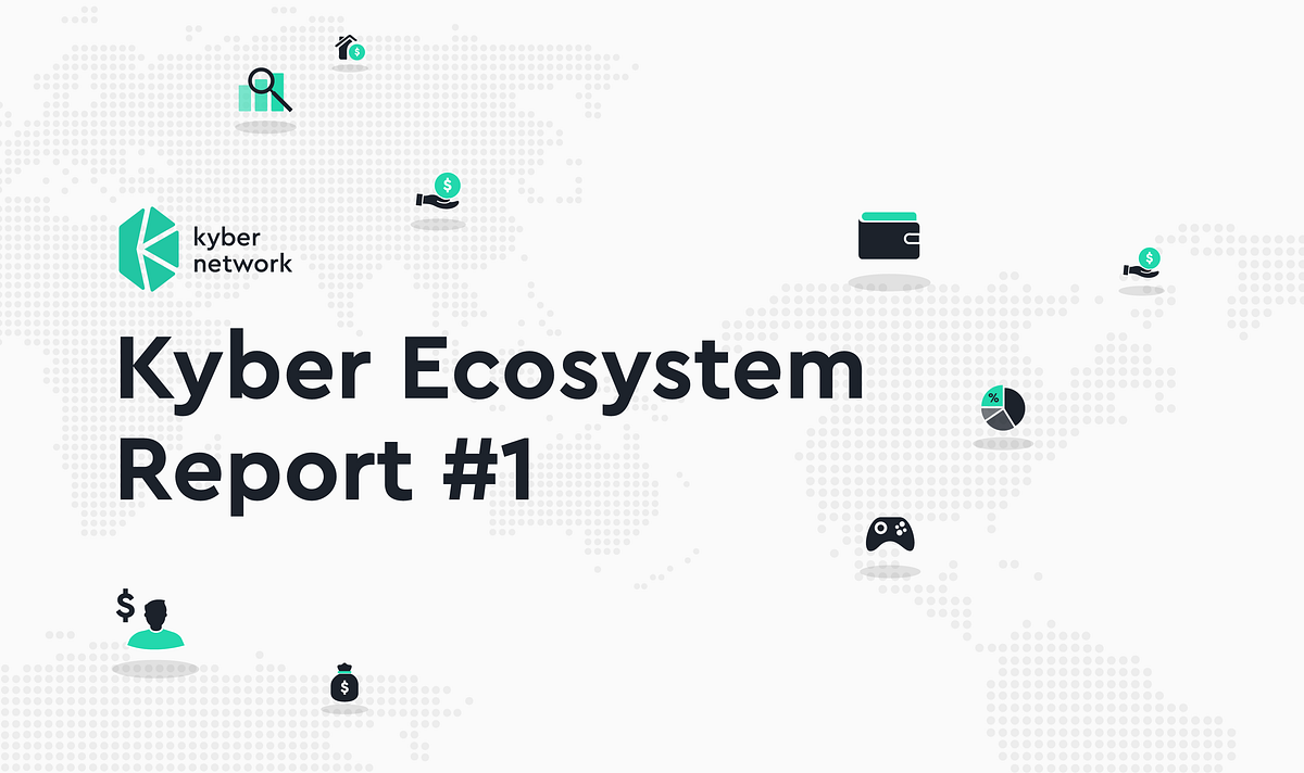 Kyber Ecosystem Report #1. Welcome to the first Kyber Ecosystem… | by ...
