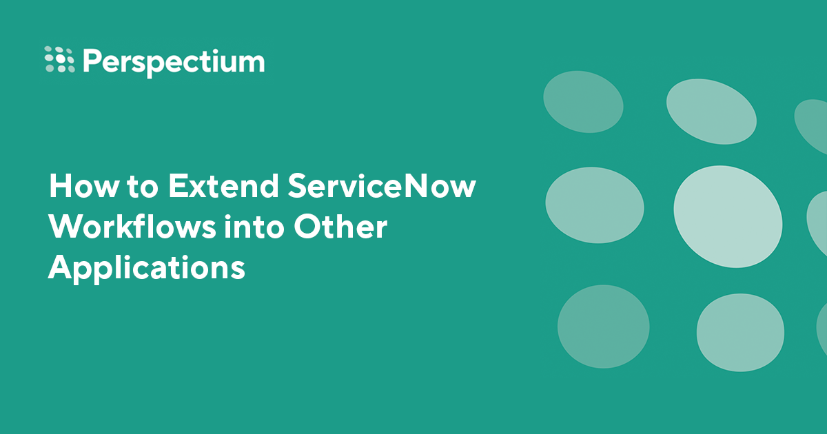 How to Extend ServiceNow Workflows into Other Applications | by ...