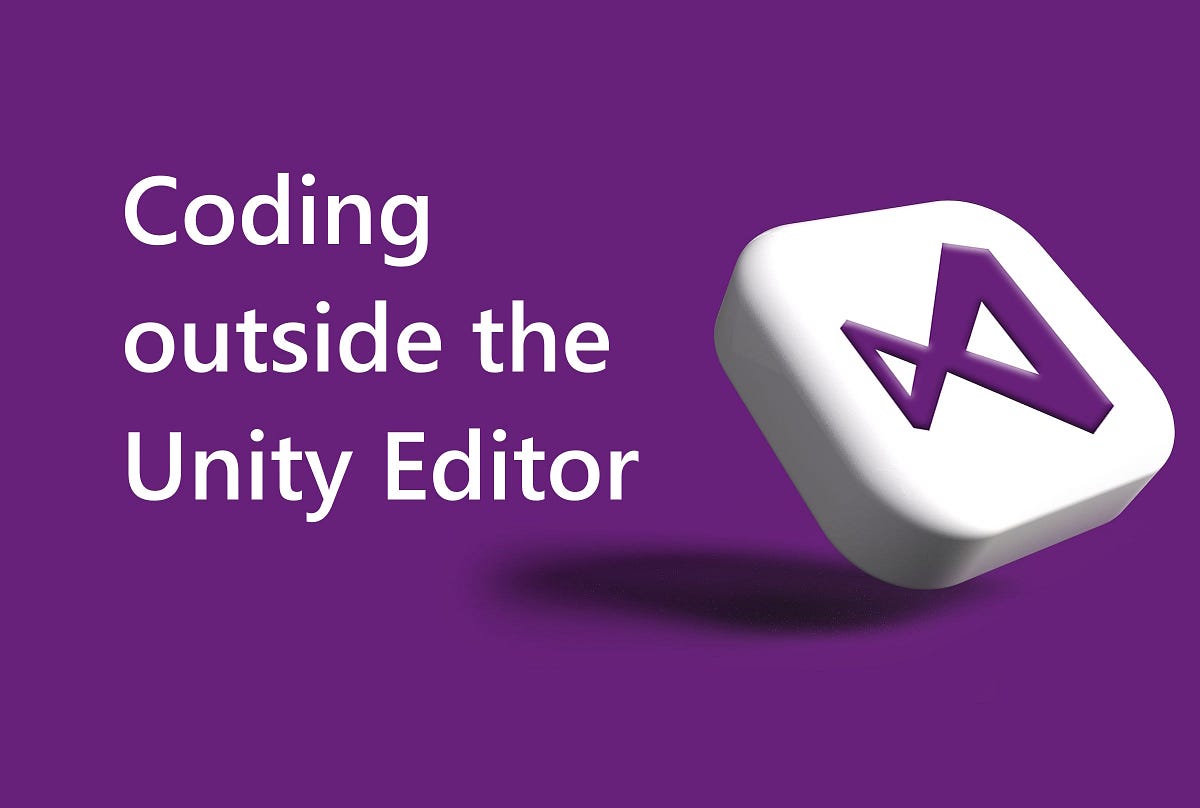 Developing Unity code outside of the Unity Editor | by Valéry Raulet ...