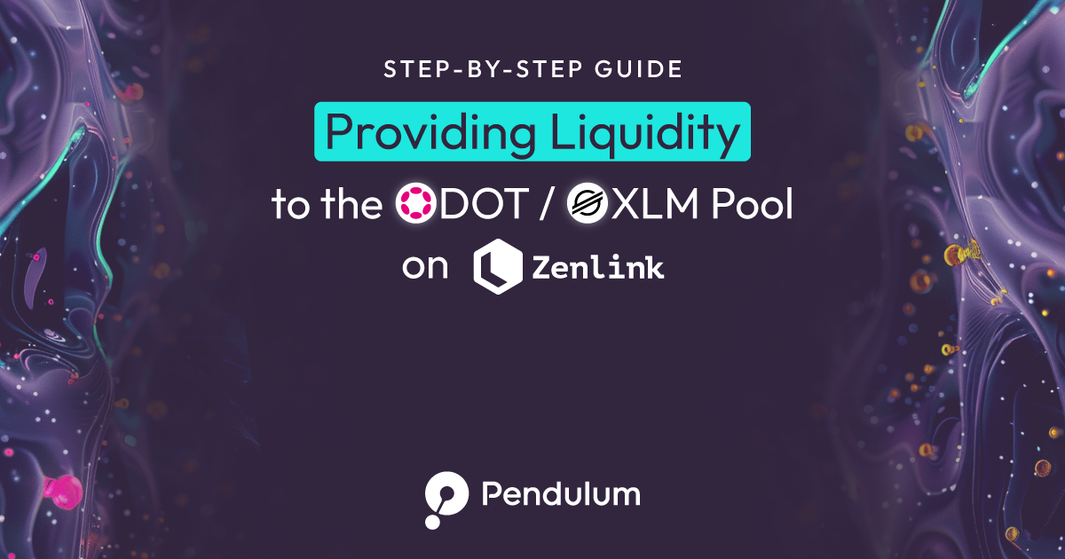 Step-by-Step Guide to Providing Liquidity to the DOT/XLM Pool on Zenlink