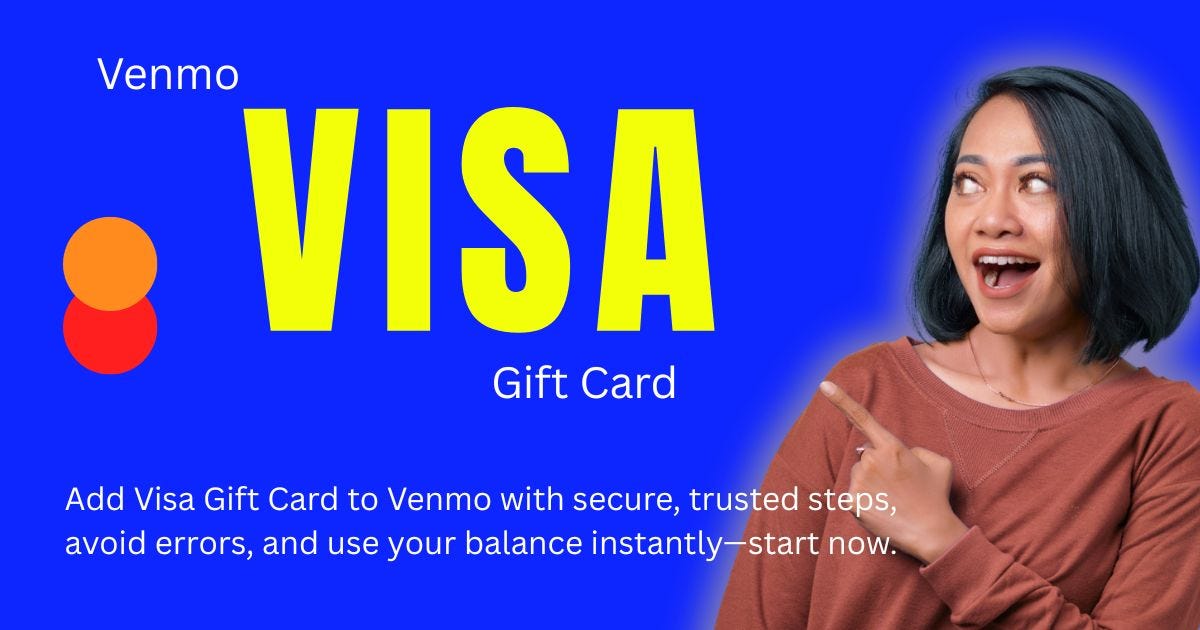 Adding a Visa Gift Card to Venmo Without Getting Declined