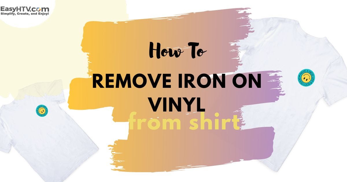 How to Remove Iron On Vinyl For Shirts: A Guide to Tackling Unwanted Shirt  Designs | by EasyHTV | Medium