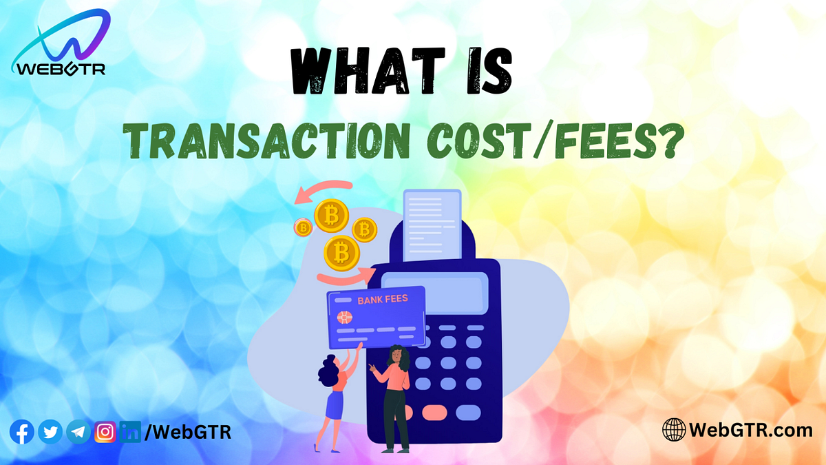 What is transaction cost/fees?. Cryptocurrencies, despite their… by