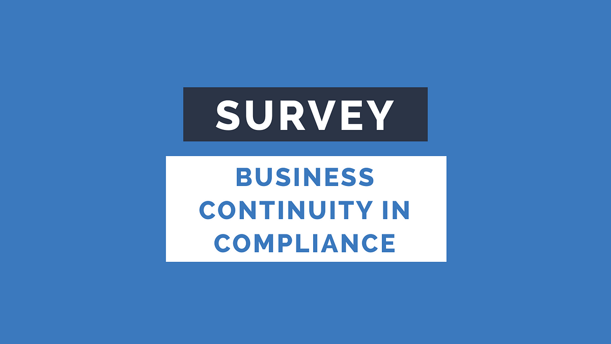 Survey: Challenges facing business continuity in compliance | by Thomas ...