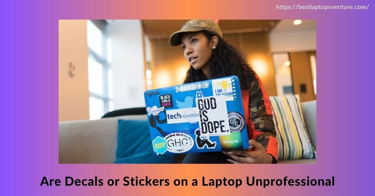 Are Decals or Stickers on a Laptop Unprofessional? | by William Larson |  Medium