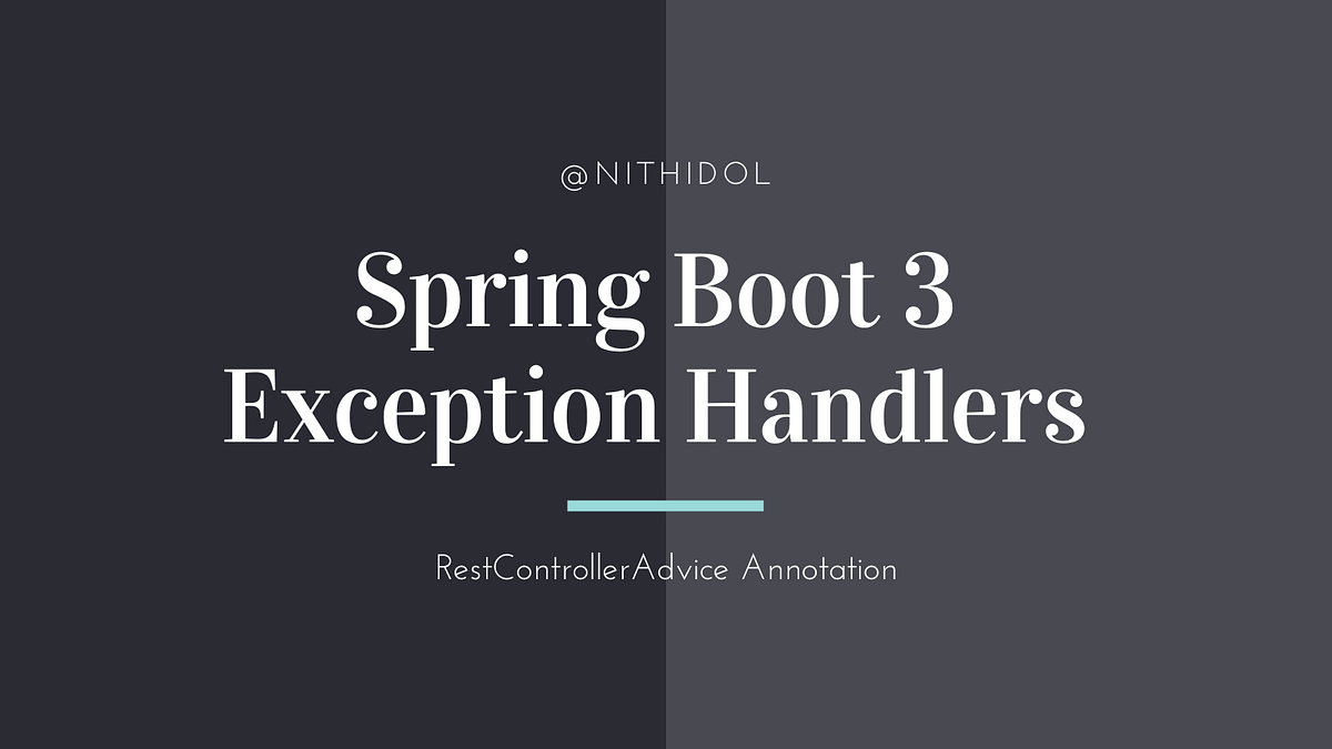 Spring Boot 3: Handle Exceptions Efficiently | Medium