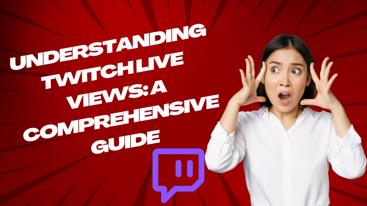 Understanding Twitch Live Views: A Comprehensive Guide | by Maik jaeger