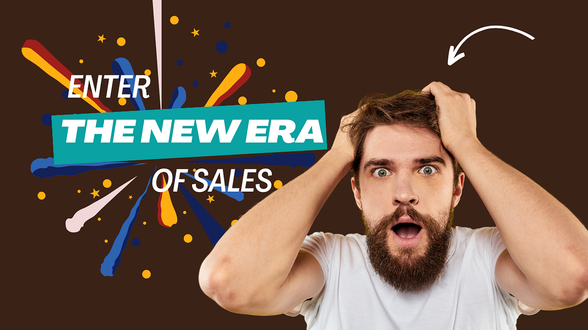 The Days Of High Pressure Sales Are Over Enter The New Era Of Sales