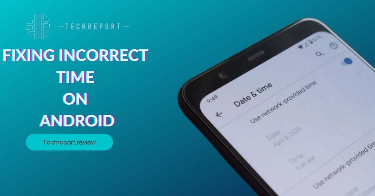 The Time Machine Fixing Incorrect Time on Android Techreport.review