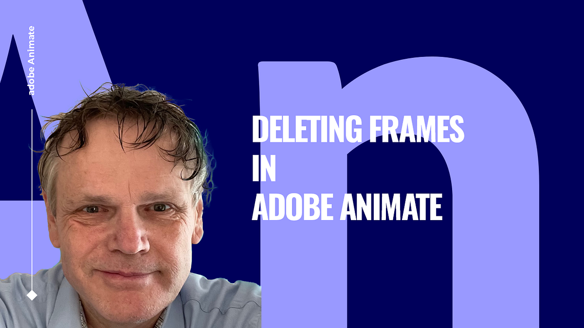 Deleting Frames in Adobe Animate A Comprehensive Guide by Benard