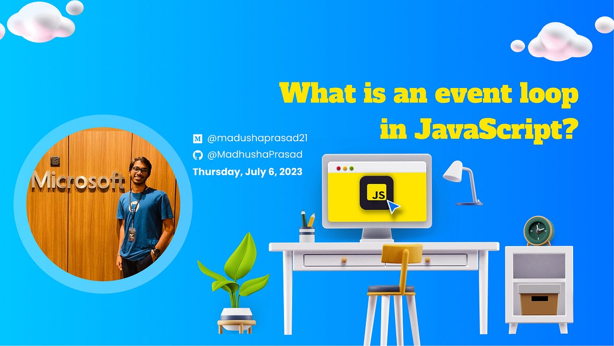 What is an event loop in JavaScript? | by MadhushaPrasad | Jul, 2023 ...