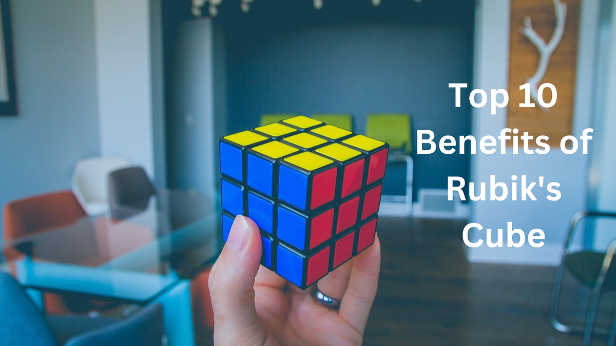 Top 10 Benefits of Rubik's Cube Medium