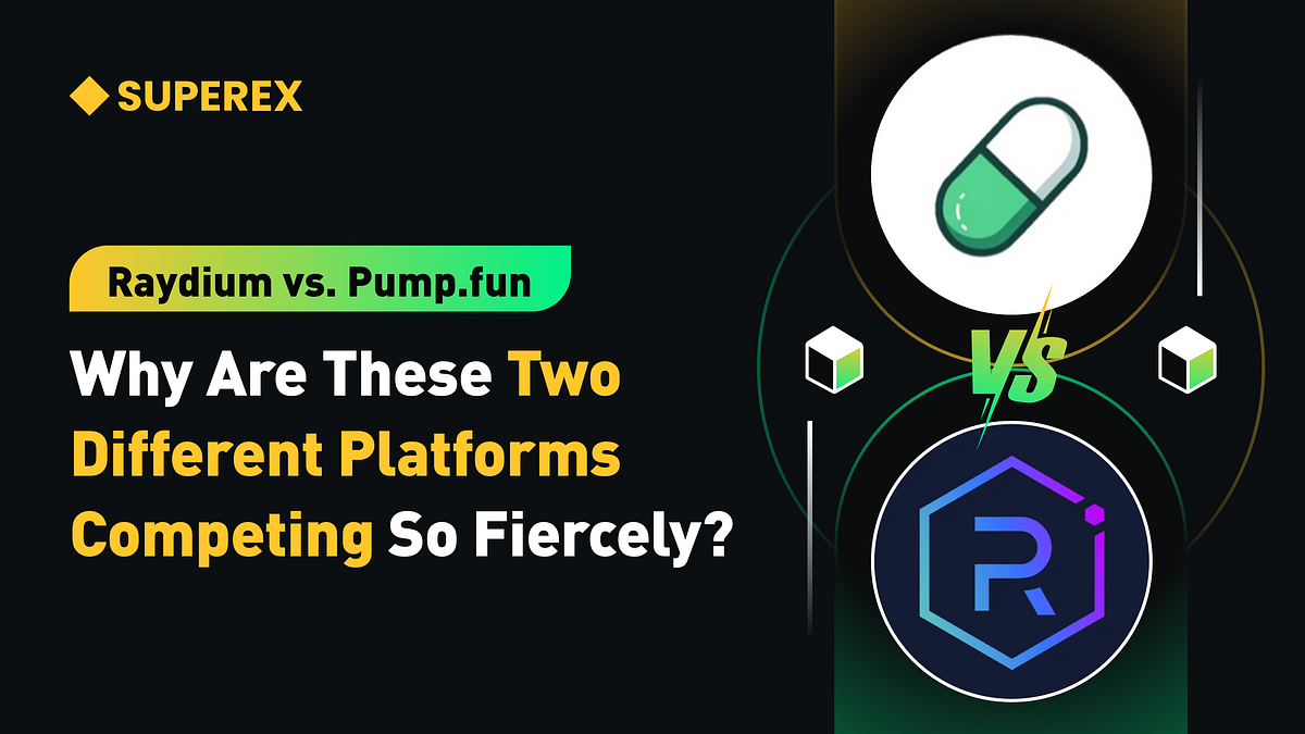 Raydium vs. Pump.fun: Why Are These Two Different Platforms Competing So  Fiercely? | by SuperEx | Medium
