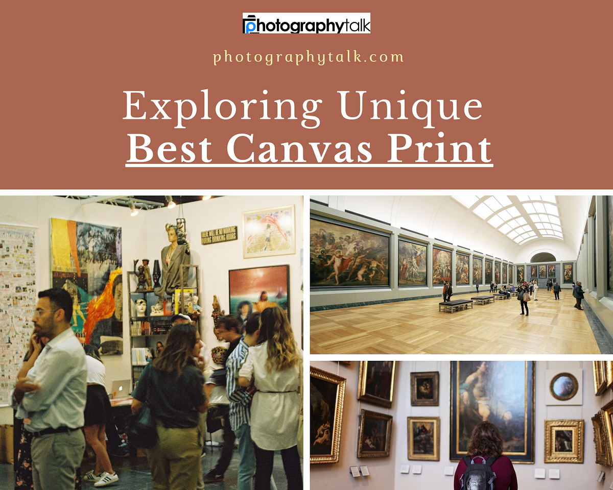 A Guide to the Best Canvas Prints PhotographyTalk Medium