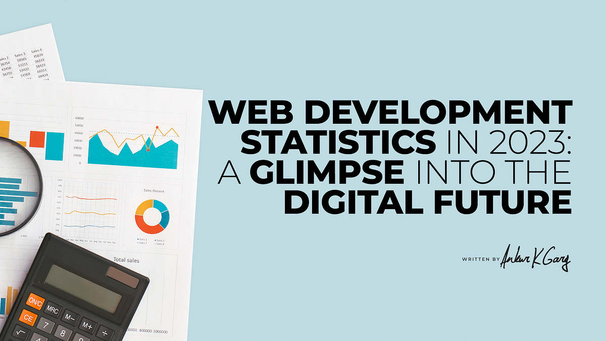 Web Development Statistics in 2023: A Glimpse Into the Digital Future