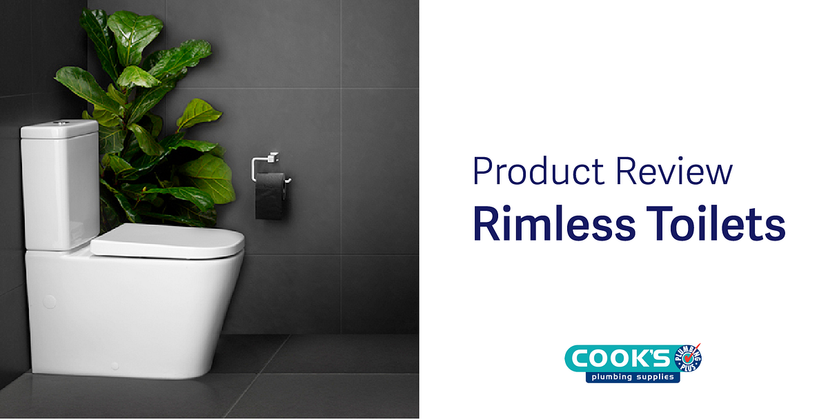 Why You Need A Rimless Toilet Suite In Your Home by Cook’s Plumbing