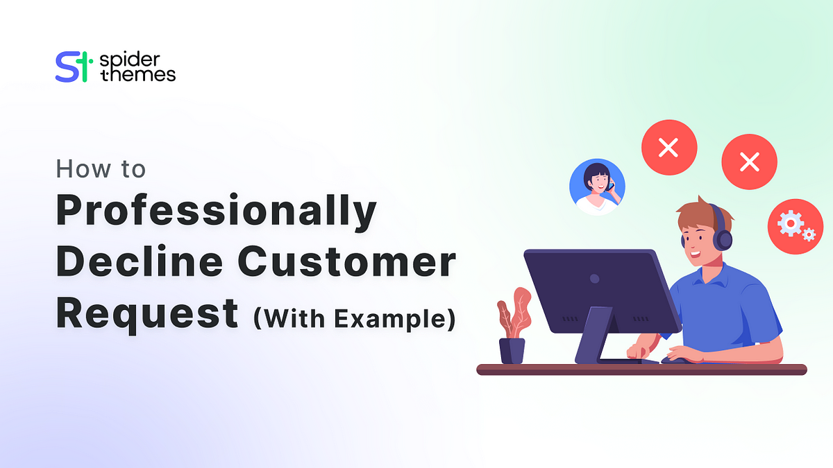 How To Politely Decline A Customer Request How To Professionally Decline Customer Request (With Examples) | by